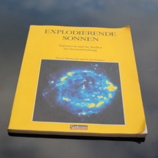 EXPLODIERENDE SONNE (Supernovae und die Stadien der Sternentwicklung)
