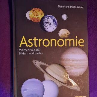 Astronomie Mit mehr als 450 Bildern und Karten